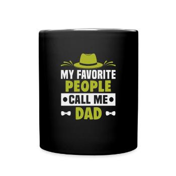 Father's Day My favorite people call me dad dad dad - Full Colour Mug - black - Front