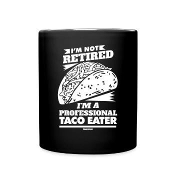 Je ne suis pas à la retraite Je suis un mangeur de tacos professionnel - Mug uni - noir - Devant