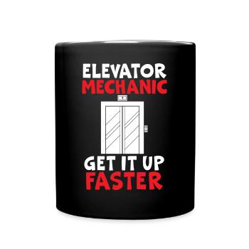 Elevator Mechanic Get It Up Faster Elevator Repair - Full Colour Mug - black - Front