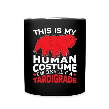 This Is My Human Costume I'm Really A Tardigrade - Full Colour Mug - black - Front