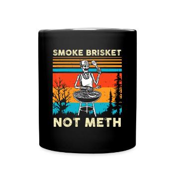 Funny BBQ Skeleton Smoke Brisket Not Meth Grilling - Full Colour Mug - black - Front