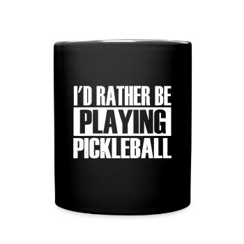 I'd Rather Be Playing Pickleball ,Funny Pickleball - Full Colour Mug - black - Front