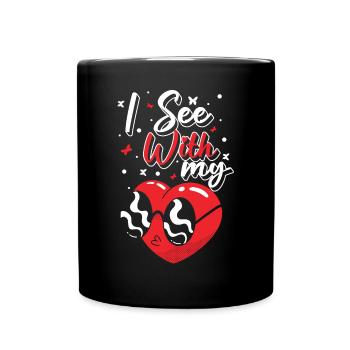 I See With My Heart Shirt Geschenk Blinder Mensch - Tasse einfarbig - Schwarz - Vorne