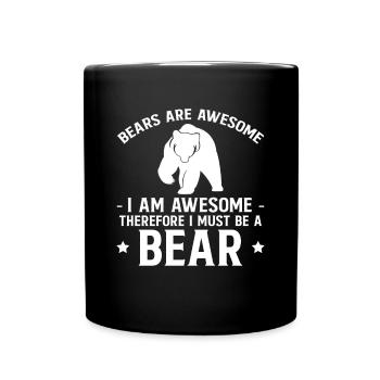 Bears are awesome I am awesome ... - Full Colour Mug - black - Front
