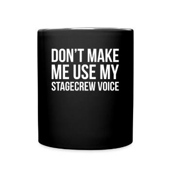 Ne me faites pas utiliser ma voix d’équipe de scène - Mug uni - noir - Devant