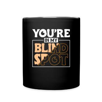 Tu es dans ma chemise d’angle mort Blinder Mensch Shirt - Mug uni - noir - Devant