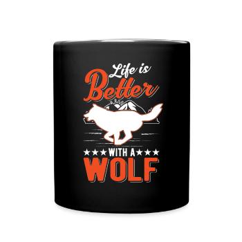 Das Leben ist besser mit einem Wolf - Tasse einfarbig - Schwarz - Vorne