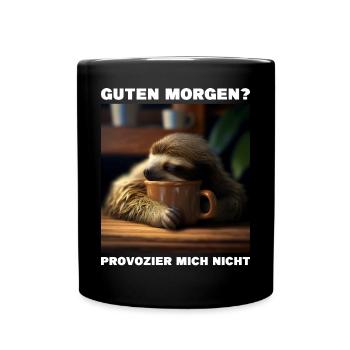 Guten Morgen - Provozier Mich Nicht - Tasse einfarbig - Schwarz - Vorne