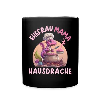 Ehefrau Mama Hausdrache - Tasse einfarbig - Schwarz - Vorne