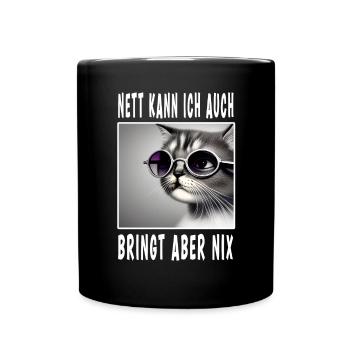 Nett Kann Ich Auch Bringt Aber Nix - Tasse einfarbig - Schwarz - Vorne