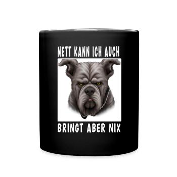 Nett Kann Ich Auch Bringt Aber Nix - Tasse einfarbig - Schwarz - Vorne