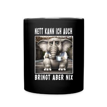 Nett Kann Ich Auch Bringt Aber Nix - Tasse einfarbig - Schwarz - Vorne
