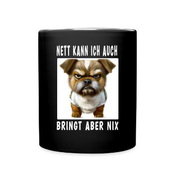 Nett Kann Ich Auch Bringt Aber Nix - Tasse einfarbig - Schwarz - Vorne