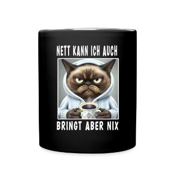 Nett Kann Ich Auch Bringt Aber Nix - Tasse einfarbig - Schwarz - Vorne