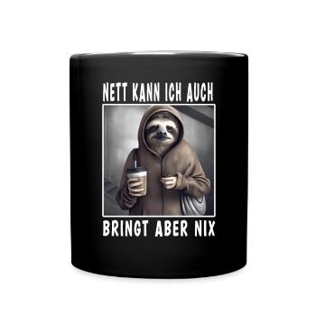 Nett Kann Ich Auch Bringt Aber Nix - Tasse einfarbig - Schwarz - Vorne
