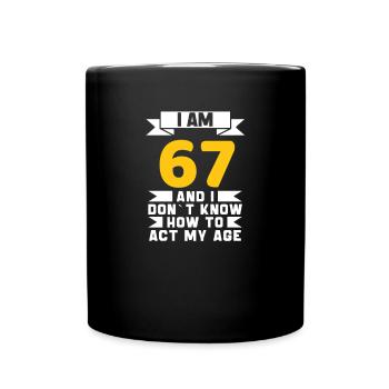 67 Jahre altes 67. lustiges Geburtstagsgeschenk - Tasse einfarbig - Schwarz - Vorne
