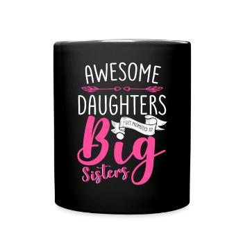 Awesome Daughters Get Promoted To Sister Family - Full Colour Mug - black - Front