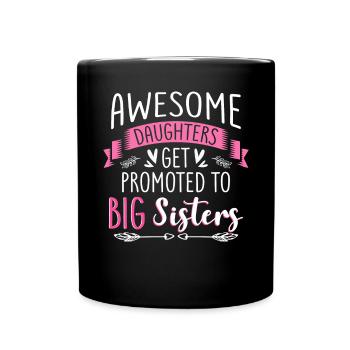 Awesome Daughters Get Promoted To Sister Family - Tasse einfarbig - Schwarz - Vorne