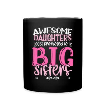 Awesome Daughters Get Promoted To Sister Family - Full Colour Mug - black - Front