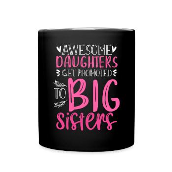 Awesome Daughters Get Promoted To Sister Family - Tasse einfarbig - Schwarz - Vorne