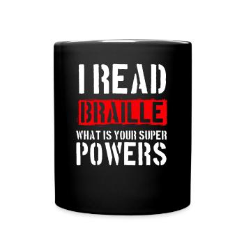 I Read Braille Whats Your Superpower? - Full Colour Mug - black - Front