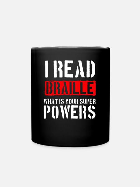 I Read Braille Whats Your Superpower? - Tasse einfarbig - Schwarz