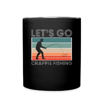Lets Go Crappie Fishing - Tasse einfarbig - Schwarz - Vorne