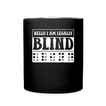Hello I Am Legally Blind Shirt Gift - Full Colour Mug - black - Front