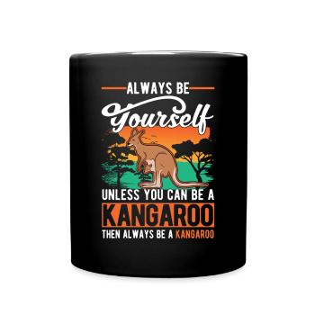 Always be yourself Kangaroo Australia Kangaroo - Full Colour Mug - black - Front