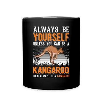 Always be yourself Kangaroo Australia Kangaroo - Full Colour Mug - black - Front