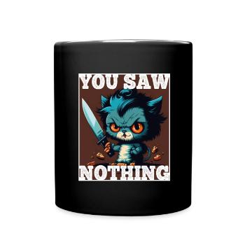 Du hast nichts gesehen Katze Messer Kätzchen - Tasse einfarbig - Schwarz - Vorne