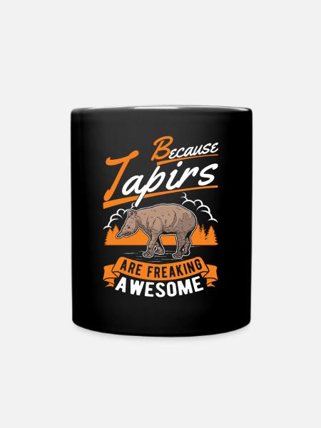 Because Tapirs are freaking awesome - Tasse einfarbig - Schwarz