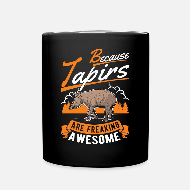 Because Tapirs are freaking awesome - Tasse einfarbig - Schwarz