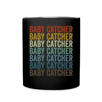 Baby catcher OBGYN Gynecologist Gynecologist Obstetrics - Full Colour Mug - black - Front