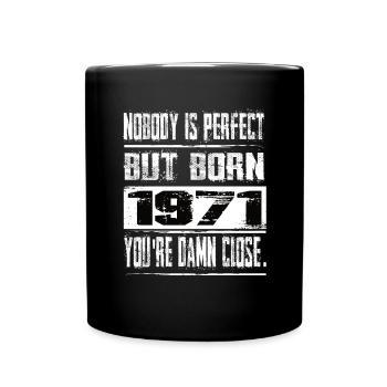 No one is perfect but born 1971 birthday - Full Colour Mug - black - Front