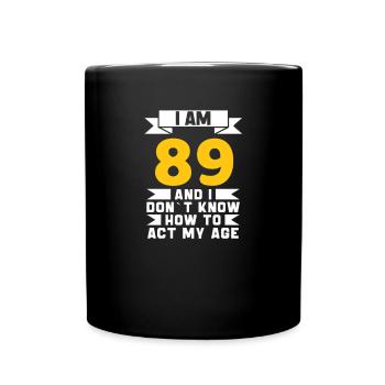 89 Jahre altes 89. lustiges Geburtstagsgeschenk - Tasse einfarbig - Schwarz - Vorne