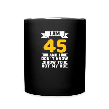 45 Jahre altes 45. lustiges Geburtstagsgeschenk - Tasse einfarbig - Schwarz - Vorne