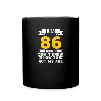 86 Jahre alt 86. lustiges Geburtstagsgeschenk - Tasse einfarbig - Schwarz - Vorne