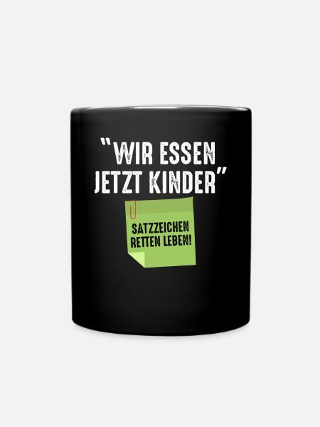 Wir Essen Jetzt Kinder Satzzeichen Retten Leben - Tasse einfarbig - Schwarz