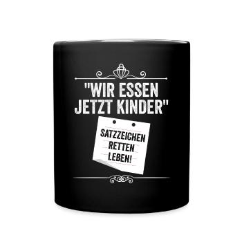 Wir Essen Jetzt Kinder - Tasse einfarbig - Schwarz - Vorne