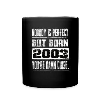 No one is perfect but born 2003 birthday - Full Colour Mug - black - Front