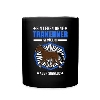Ein Leben ohne Trakehner ist möglich Aber sinnlos - Tasse einfarbig - Schwarz - Vorne