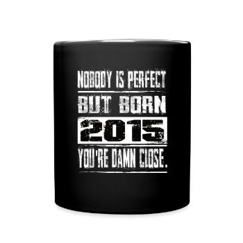 No one is perfect but born 2015 birthday - Full Colour Mug - black - Front