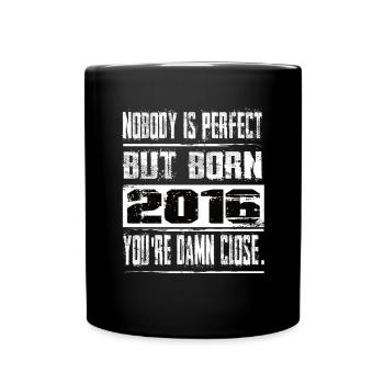 No one is perfect but born 2016 birthday - Full Colour Mug - black - Front