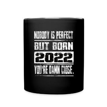 No one is perfect but born 2022 birthday - Full Colour Mug - black - Front