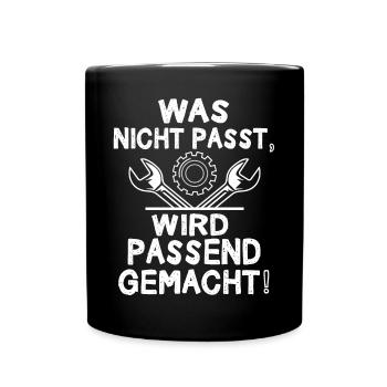 Was Nicht Passt Wird Passend Gemacht Handwerker - Tasse einfarbig - Schwarz - Vorne