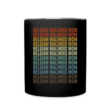 Belgian Malinois Mama Belgian Malinois Dogs - Full Colour Mug - black - Front