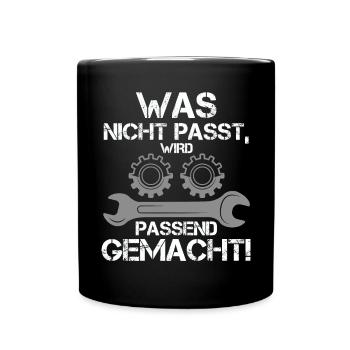 Was Nicht Passt Wird Passend Gemacht Handwerker - Tasse einfarbig - Schwarz - Vorne