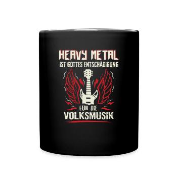 Heavy Metal Gottes Entschädigung für Volksmusik - Tasse einfarbig - Schwarz - Vorne