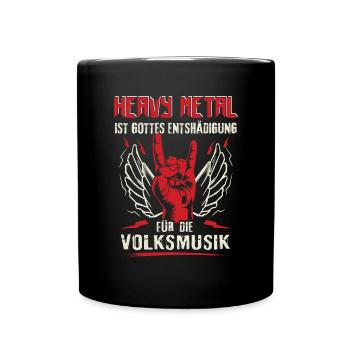 Heavy Metal Gottes Entschädigung für Volksmusik - Tasse einfarbig - Schwarz - Vorne
